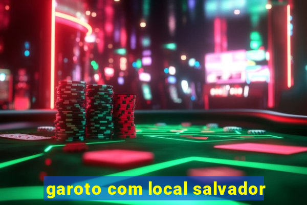 garoto com local salvador